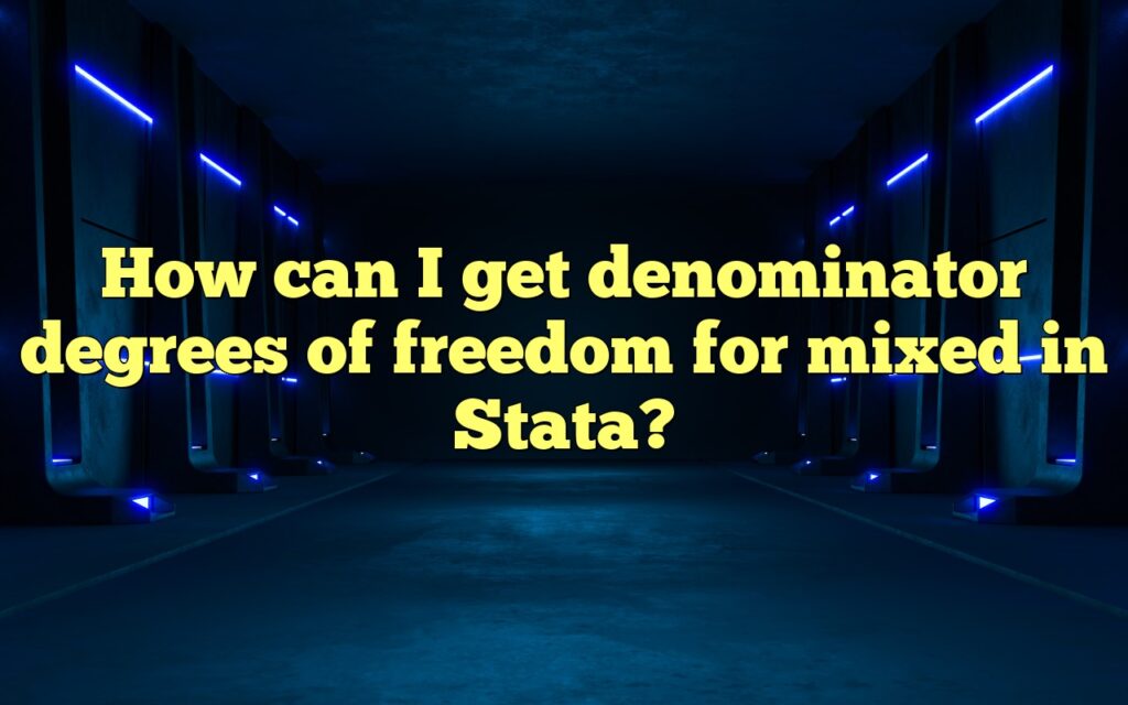 How can I get denominator degrees of freedom for mixed in Stata?