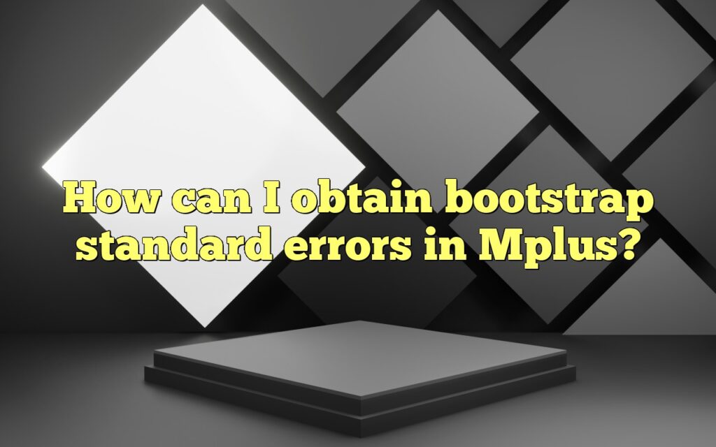 How can I obtain bootstrap standard errors in Mplus?