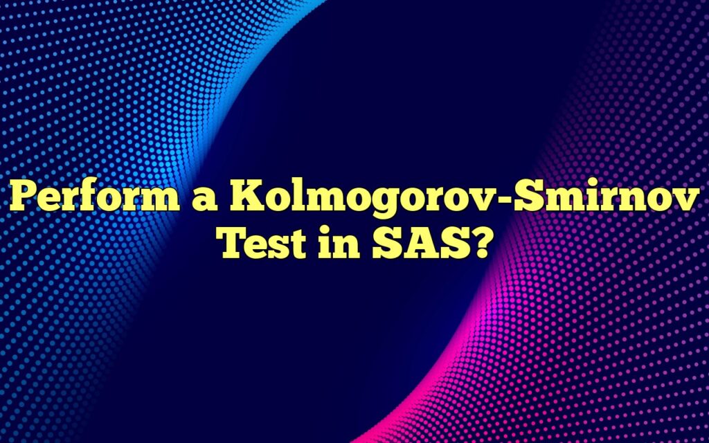 Perform a Kolmogorov-Smirnov Test in SAS?
