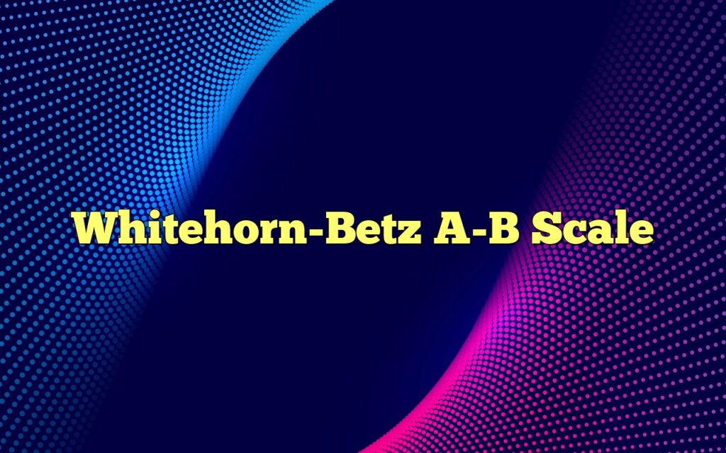 Whitehorn-Betz A-B Scale