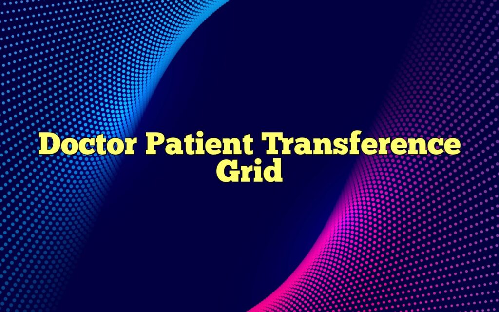 Doctor Patient Transference Grid
