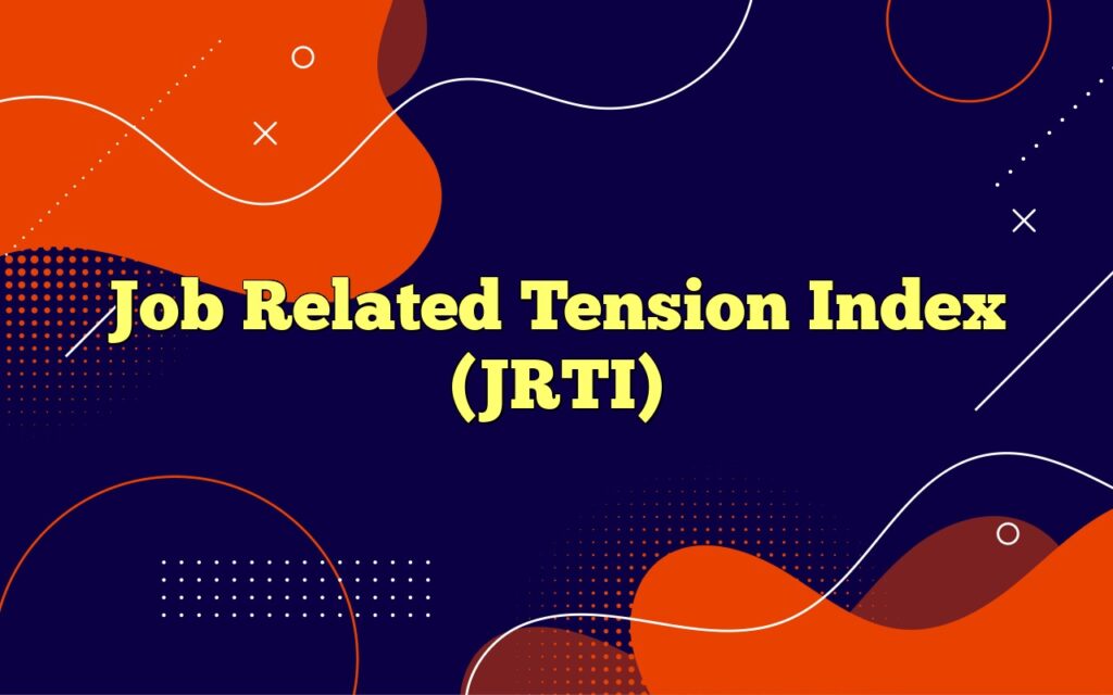 Job Related Tension Index (JRTI)