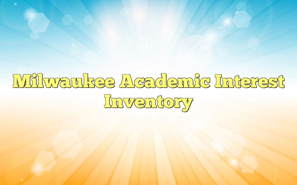Milwaukee Academic Interest Inventory