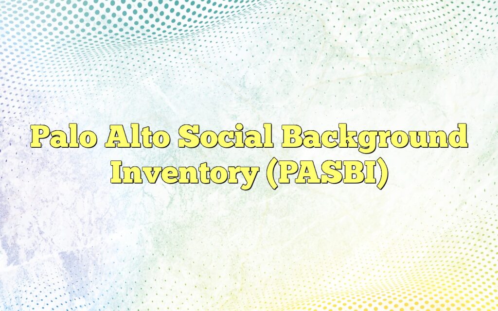 Palo Alto Social Background Inventory (PASBI)
