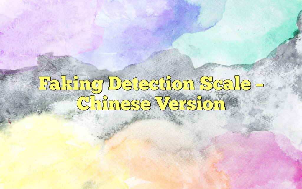 Faking Detection Scale – Chinese Version