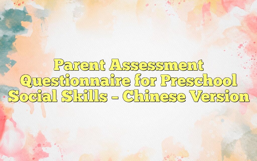 Parent Assessment Questionnaire for Preschool Social Skills – Chinese Version