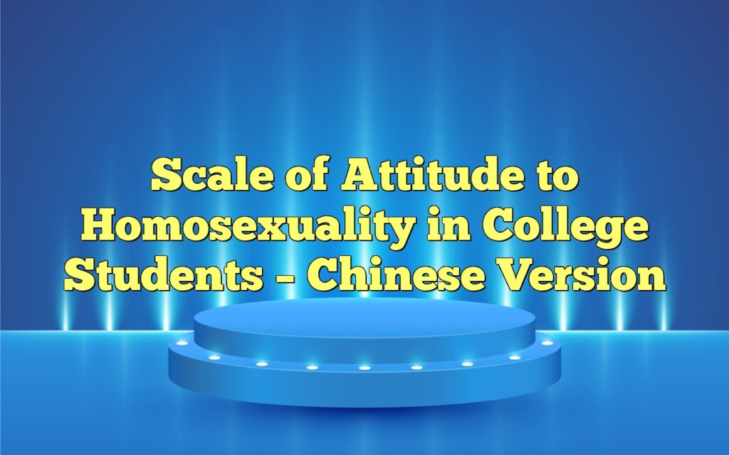 Scale of Attitude to Homosexuality in College Students – Chinese Version