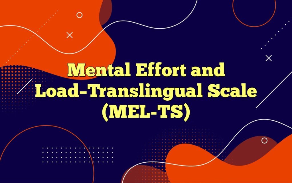 Mental Effort and Load–Translingual Scale (MEL-TS)