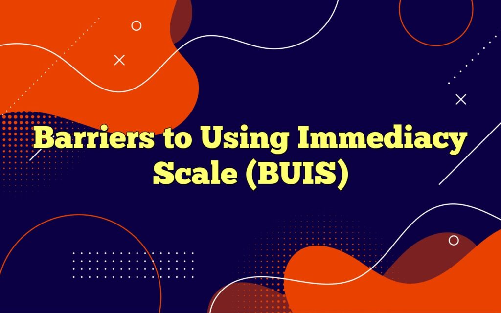 Barriers to Using Immediacy Scale (BUIS)