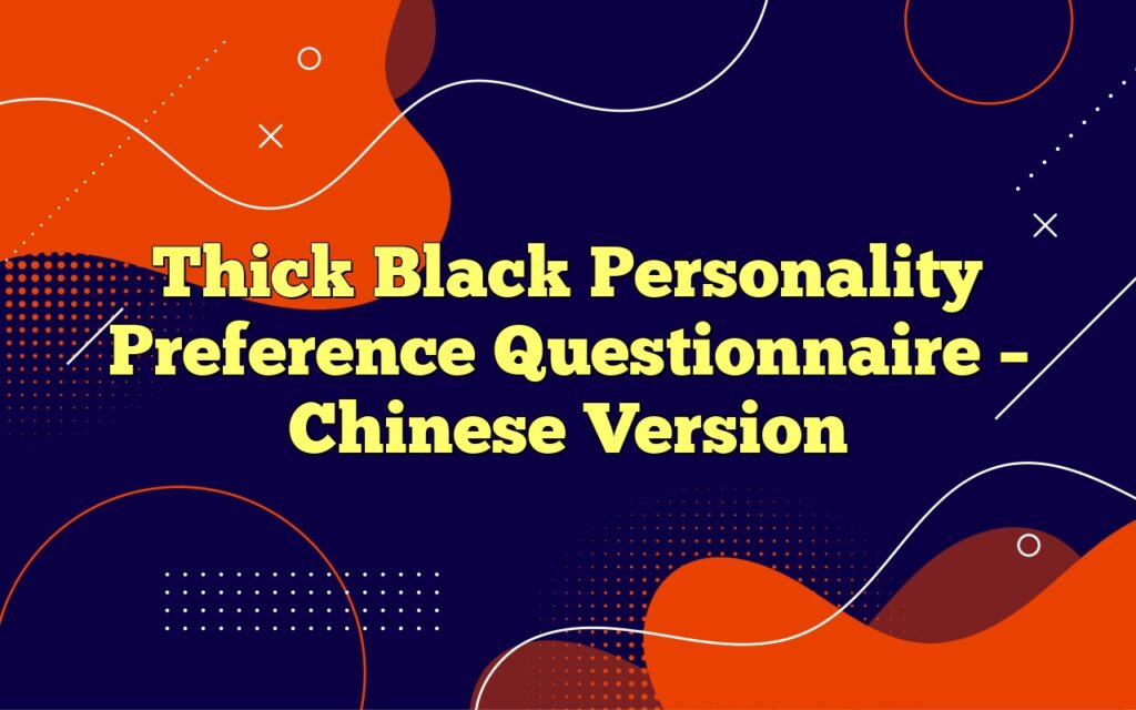 Thick Black Personality Preference Questionnaire – Chinese Version