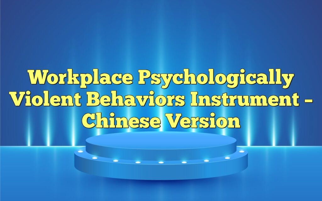 Workplace Psychologically Violent Behaviors Instrument – Chinese Version