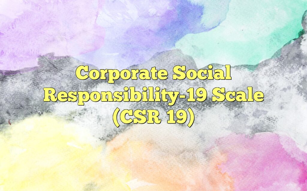 Corporate Social Responsibility-19 Scale (CSR‐19)