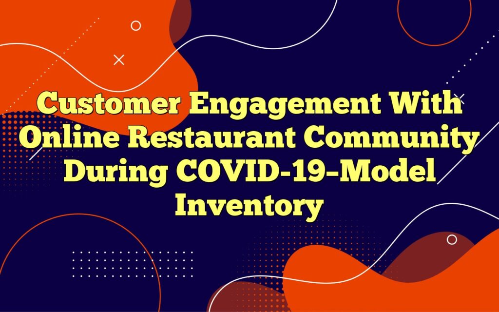Customer Engagement With Online Restaurant Community During COVID-19–Model Inventory