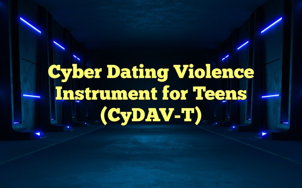 Cyber Dating Violence Instrument for Teens (CyDAV-T)